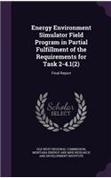 Energy Environment Simulator Field Program in Partial Fulfillment of the Requirements for Task 2-4.1(2): Final Report