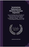 Inventarium Diplomaticum Historiae Saxoniae Superioris