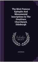 Most Famous Epitaphs And Monumental Inscriptions In The Greyfriars Churchyard, Edinburgh