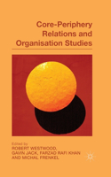 Core-Periphery Relations and Organisation Studies