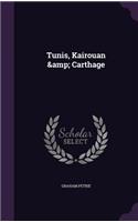 Tunis, Kairouan & Carthage