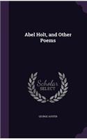 Abel Holt, and Other Poems