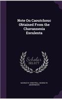 Note On Caoutchouc Obtained From the Chavannesia Esculenta
