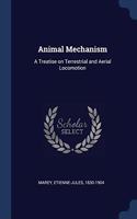 ANIMAL MECHANISM: A TREATISE ON TERRESTR