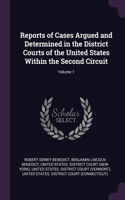 Reports of Cases Argued and Determined in the District Courts of the United States Within the Second Circuit; Volume 1