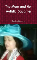 The Mom and Her Autistic Daughter