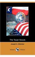 Texan Scouts: A Story of the Alamo and Goliad