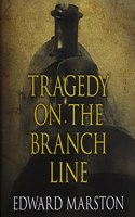 Tragedy on the Branch Line