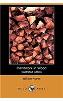 Handwork in Wood (Illustrated Edition) (Dodo Press)