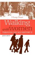 Walking With Women Through Chicago History II