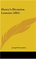 Henry's Dictation Lessons (1865)