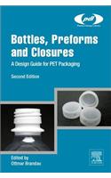 Bottles, Preforms and Closures: A Design Guide for PET Packaging