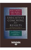 Executive Coaching for Results: The Definitive Guide to Developing Organizational Leaders (Large Print 16pt)