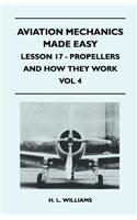 Aviation Mechanics Made Easy - Lesson 17 - Propellers And How They Work - Vol 4