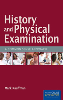 History and Physical Examination: A Common Sense Approach