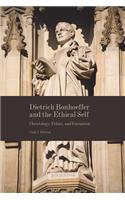 Dietrich Bonhoeffer and the Ethical Self