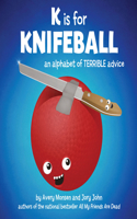 K Is for Knifeball