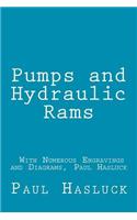 Pumps and Hydraulic Rams - With Numerous Engravings and Diagrams, Paul Hasluck