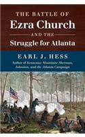 The Battle of Ezra Church and the Struggle for Atlanta