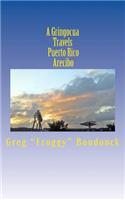 A Gringocua Travels Puerto Rico Arecibo