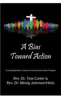 A Bias Toward Action: Creating Dynamic Cultures to Heal Stained Glass Paralysis(English)