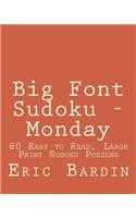 Big Font Sudoku - Monday: 80 Easy to Read, Large Print Sudoku Puzzles