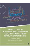 How to Help Leaders and Members Learn from Their Group Experience