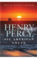 Henry Percy, All American Youth