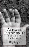 Aviva el Fuego en Ti