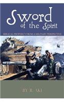Sword of the Spirit - Biblical Prophecy from a Military Perspective