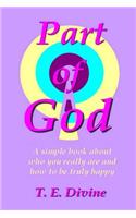 Part of God: A simple book about who you really are, and how to be truly happy