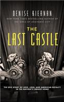 Last Castle: The Epic Story of Love, Loss, and American Royalty in the Nation's Largest Home