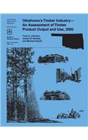 Oklahoma's Timber Industry- An Assessment of Timber Product Output and Use, 2005