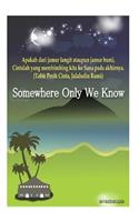 Somewhere Only We Know: (Indonesian)