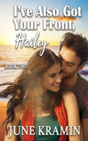 I've Also Got Your Front, Hailey