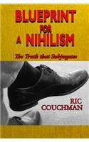 Blueprint for a Nihilism: The Truth that Subjugates