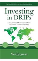 Investing in DRIPs: Using Dividend Reinvestment Plans to Achieve Financial Freedom