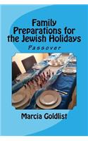 Family Preparations for the Jewish Holidays: Passover