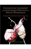 Generational Leadership and Sustainable Practices in French Winemaking: An Ethnographic Story of the Amoreau Family and Chateau Le Puy(English)