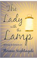 Lady with the Lamp;Writings & Extracts on Florence Nightingale