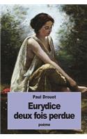 Eurydice deux fois perdue