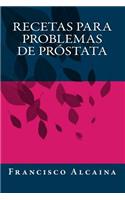 Recetas para Problemas de Próstata: (Spanish)
