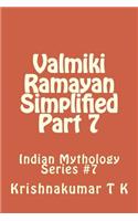 Valmiki Ramayan Simplified Part 7