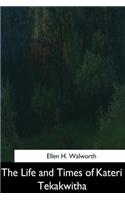 Life and Times of Kateri Tekakwitha