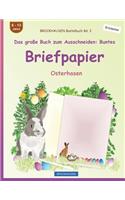 BROCKHAUSEN Bastelbuch Bd. 3 - Das große Buch zum Ausschneiden: Buntes Briefpapier: Osterhasen(3 Osterhasen)