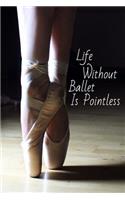 Life Without Ballet Is Pointless