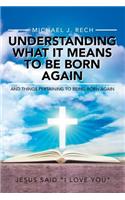 Understanding What It Means to Be Born Again
