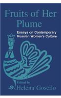 Fruits of Her Plume: Essays on Contemporary Russian Women's Culture