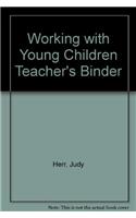 Working with Young Children Teacher's Binder