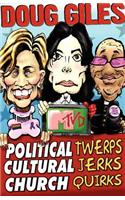 Political Twerps, Cultural Jerks, Church Quirks